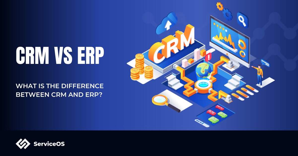 What Is the Difference Between CRM and ERP